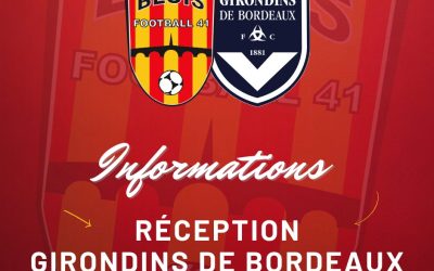 INFORMATION  IMPORTANTE BLOIS FOOTBALL41/GIRONDINS DE BORDEAUX