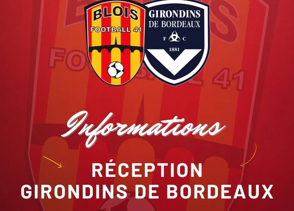 INFORMATION  IMPORTANTE BLOIS FOOTBALL41/GIRONDINS DE BORDEAUX